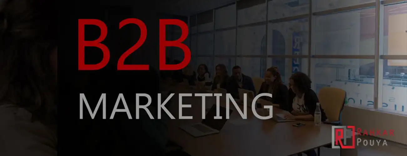 بازاریابی B2B یا صنعتی چیست و سایت فروشگاهی B2B چه مزیت هایی دارد؟
