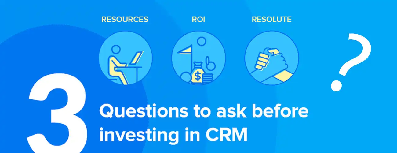 سه سوال مهم که قبل از سرمایه گذاری در نرم افزار CRM باید از خودتان بپرسید